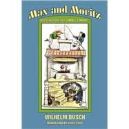 Max and Moritz and Other Bad-Boy Stories and Tricks