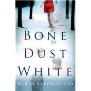 Bone Dust White A Novel