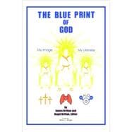 The Blue Print Of God