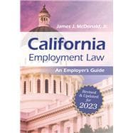 California Employment Law: An Employer's Guide Revised and Updated for 2023