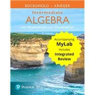 Intermediate Algebra with Applications & Visualization with Integrated Review and Worksheets plus MyLab Math -- 24 Month Title-Specific Access Card Package