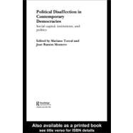 Political Disaffection in Contemporary Democracies : Social Capital, Institutions, and Politics