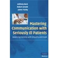 Mastering Communication with Seriously Ill Patients: Balancing Honesty with Empathy and Hope