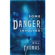 Some Danger Involved; A Novel