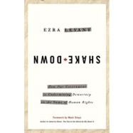 Shakedown : How Our Government Is Undermining Democracy in the Name of Human Rights