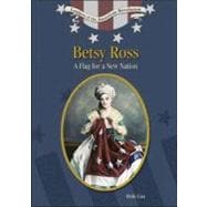 Betsy Ross: A Flag For A New Nation