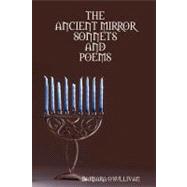The Ancient Mirror: Sonnets and Poems