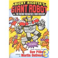 Ricky Ricotta's Mighty Robot Vs. the Mutant Mosquitoes from Mercury: The Second Robot Adventure Noel