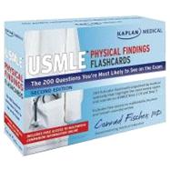 Kaplan Medical USMLE Physical Findings Flashcards The 200 Questions You’re Most Likely to See on the Exam