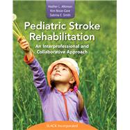 Pediatric Stroke Rehabilitation An Interprofessional and Collaborative Approach