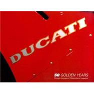 Ducati: 50 Golden Years Through the Pages of 'Motociclismo' Magazine