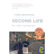 Second Life/ The Unofficial Tourists' Guide to Second Life: La guia definitiva a un nuevo mundo virtual/ The Definitive Guide to a New Virtual World