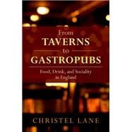 From Taverns to Gastropubs Food, Drink, and Sociality in England