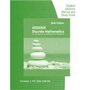 Student Solutions Manual and Study Guide for Epp's Discrete Mathematics: Introduction to Mathematical Reasoning