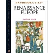 Handbook To Life In Renaissance Europe