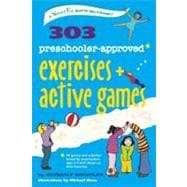 303 Preschooler-Approved Exercises and Active Games