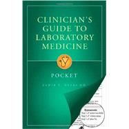Clinician's Guide to Laboratory Medicine (Pocket Guide)