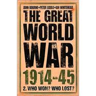 The Great World War 1914-1945: Who Won, Who Lost