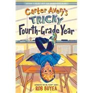 Carter Avery's Tricky Fourth-Grade Year book cover, ISBN 9780593376188