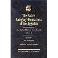 The  Native Category - Formations of the Aggadah The Earlier Midrash-Compilations
