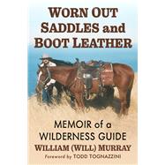 Worn Out Saddles and Boot Leather