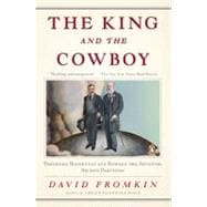 King and the Cowboy : Theodore Roosevelt and Edward the Seventh, Secret Partners