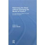 Reforming the State Without Changing the Model of Power?: On Administrative Reform in Post-Socialist Countries