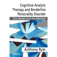 Cognitive Analytic Therapy and Borderline Personality Disorder The Model and the Method