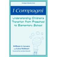 I Compagni : Understanding Children's Transition from Preschool to Elementary School