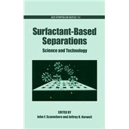 Surfactant-Based Separations Science and Technology
