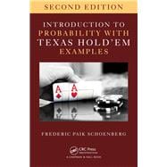 Introduction to Probability with Texas Hold Æem Examples, Second Edition