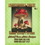 Mushroom Home 1 Cross Stitch Pattern