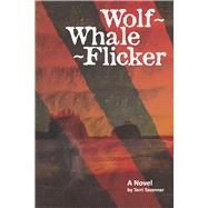 Wolf  Flicker A Novel