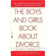 The Boys and Girls Book About Divorce For Children and Their Divorced Parents--The Essential Book