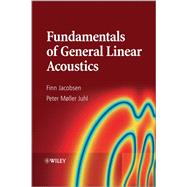 Fundamentals of General Linear Acoustics