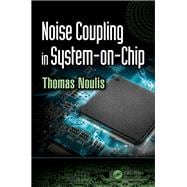 Noise Coupling in System-on-Chip,9781138746190