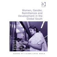 Women, Gender, Remittances and Development in the Global South