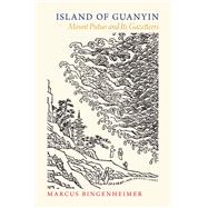Island of Guanyin Mount Putuo and Its Gazetteers
