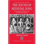 The Sound of Medieval Song Ornamentation and Vocal Style According to the Treatises