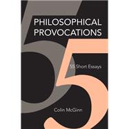 Philosophical Provocations 55 Short Essays