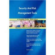 Security And Risk Management Tools A Complete Guide - 2020 Edition