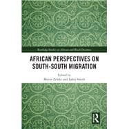 African Perspectives on South–South Migration