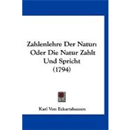 Zahlenlehre der Natur : Oder Die Natur Zahlt und Spricht (1794)