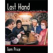 Last Hand : A Suburban Memoir of Cards and the Cold War Era