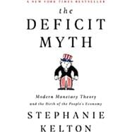 The Deficit Myth Modern Monetary Theory and the Birth of the People's Economy