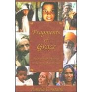 Fragments of Grace : My Search for Meaning in the Strife of South Asia