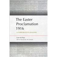 The Easter Proclamation 1916 A Comparative Analysis (Second Edition)