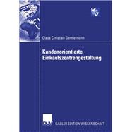Kundenorientierte Einkaufszentrengestaltung