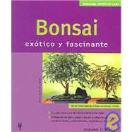 Bonsai: Exotico y Fascinante / Exotic and Fascinating