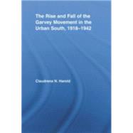 The Rise and Fall of the Garvey Movement in the Urban South, 1918û1942